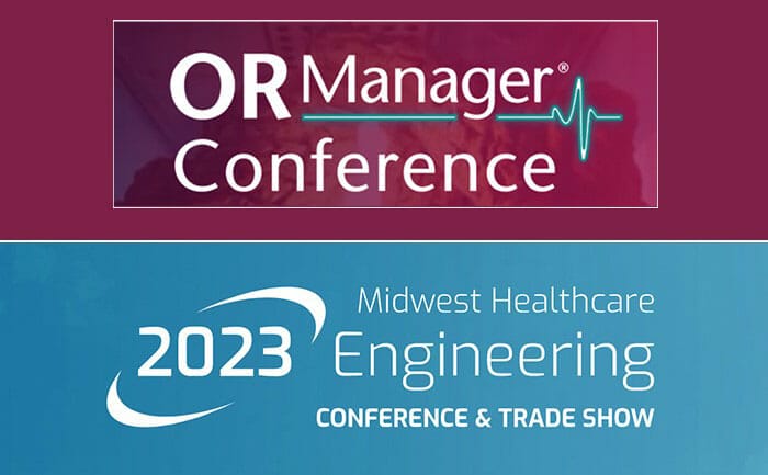 Upcoming Healthcare Trade Shows: OR Manager Conference and 2023 Midwest Healthcare Engineering Conference and Trade Show